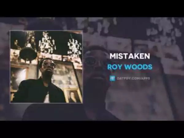 Roy Woods - Mistaken